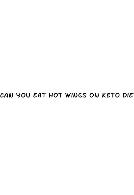 can you eat hot wings on keto diet