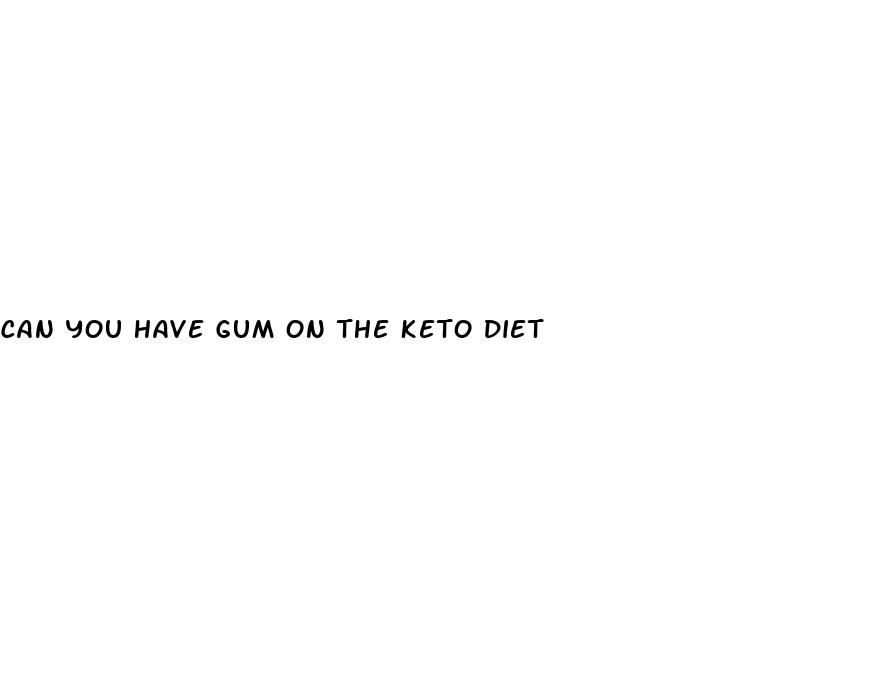 can you have gum on the keto diet