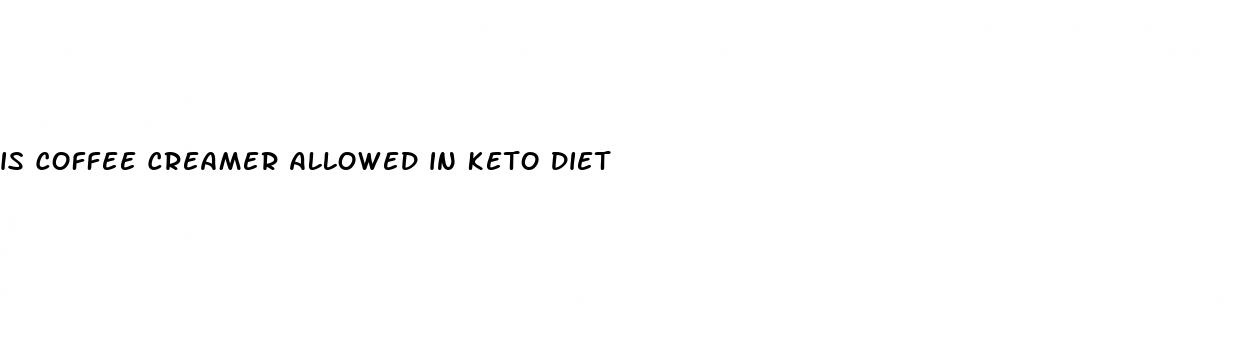 is coffee creamer allowed in keto diet