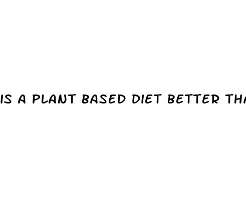 is a plant based diet better than keto