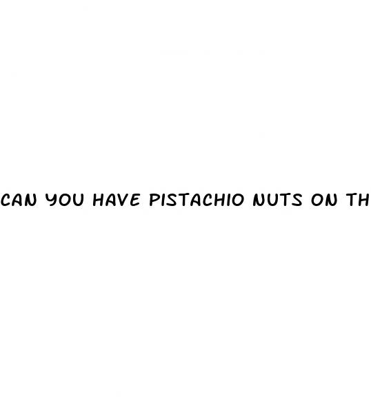 can you have pistachio nuts on the keto diet