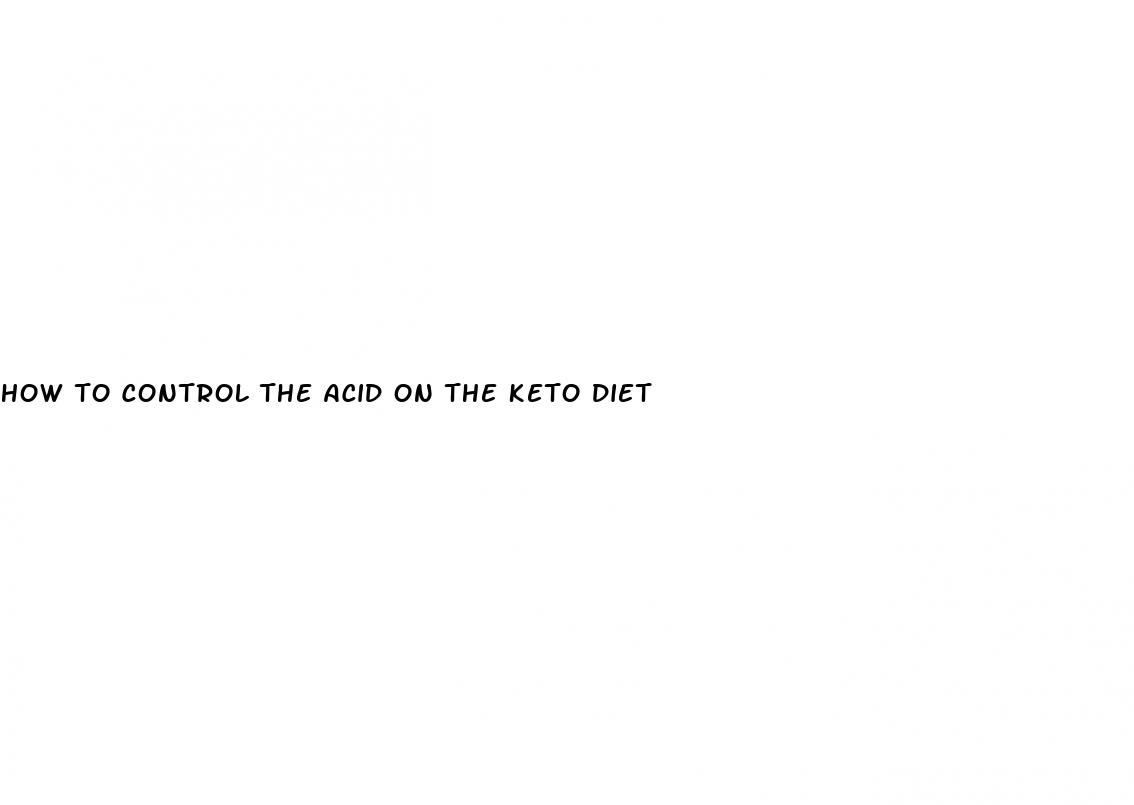 how to control the acid on the keto diet