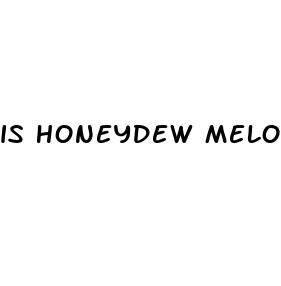 is honeydew melon good for keto diet