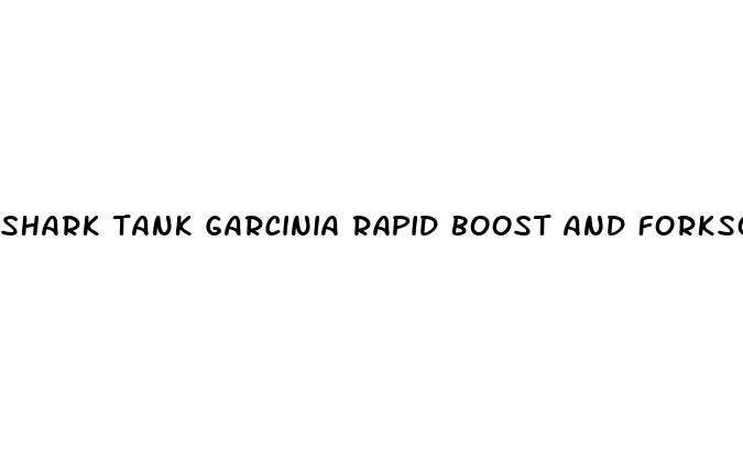 shark tank garcinia rapid boost and forksolin keto boost pills