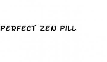 perfect zen pill