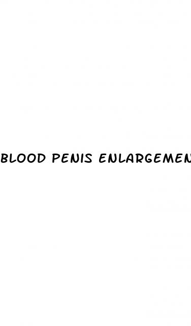 blood penis enlargement