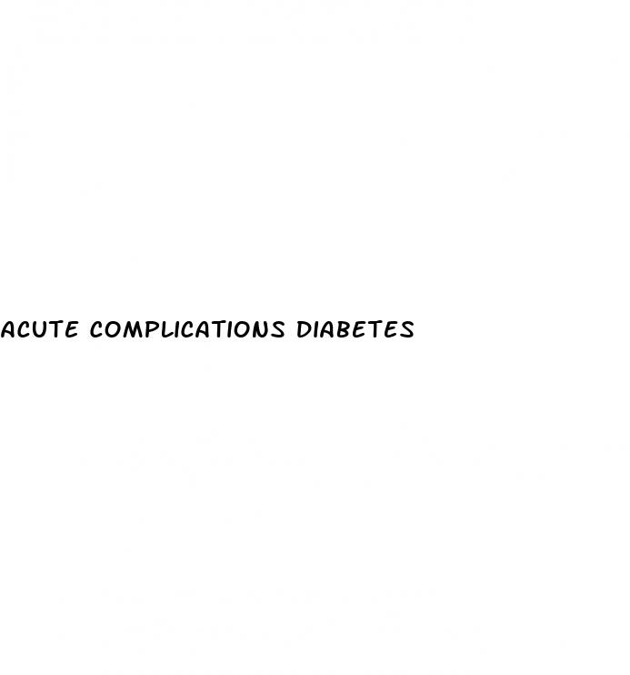 acute complications diabetes