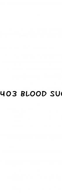 403 blood sugar