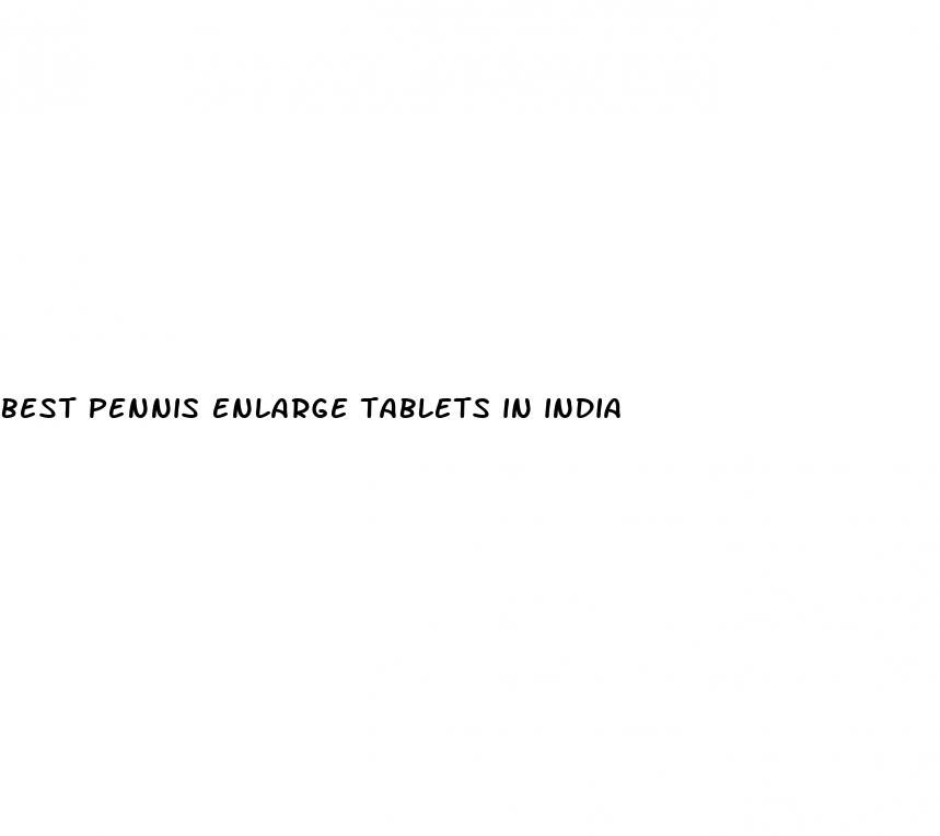 best pennis enlarge tablets in india