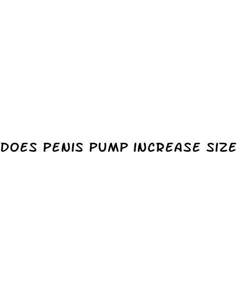 does penis pump increase size