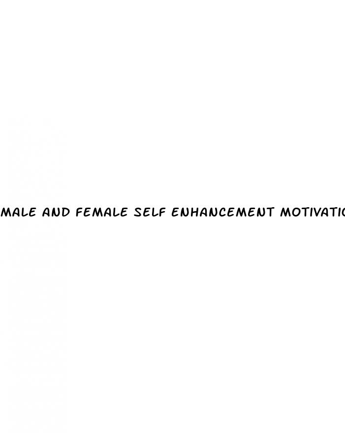male and female self enhancement motivations