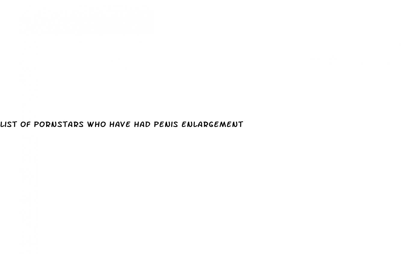 list of pornstars who have had penis enlargement
