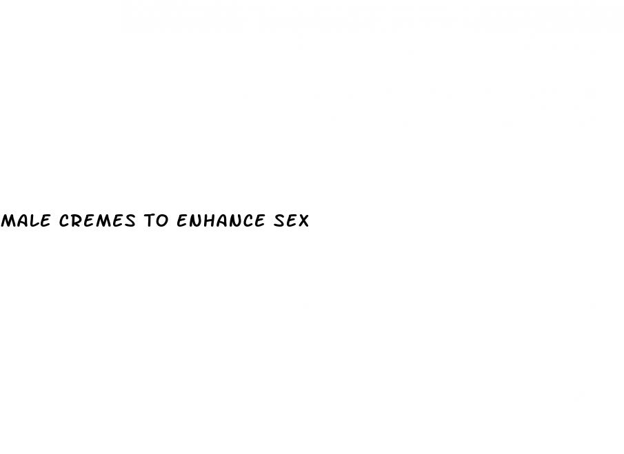 male cremes to enhance sex