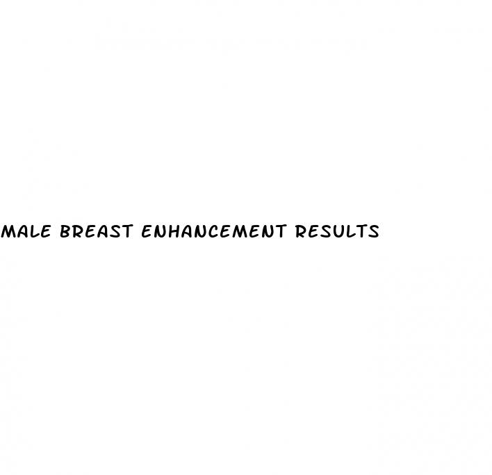 male breast enhancement results