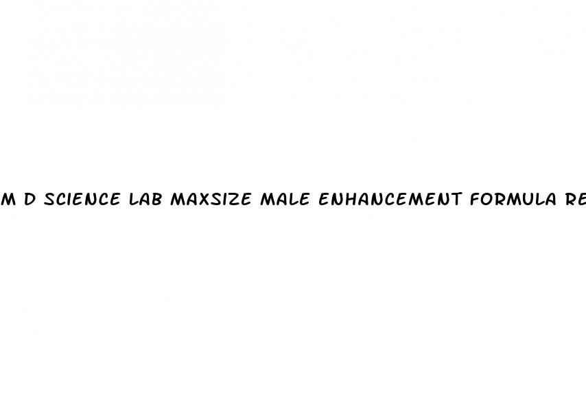 m d science lab maxsize male enhancement formula reviews