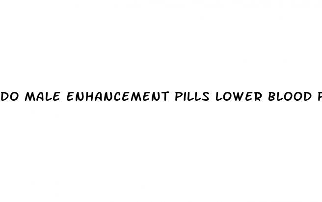 do male enhancement pills lower blood pressure