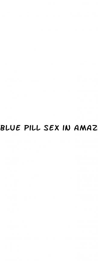 blue pill sex in amazon