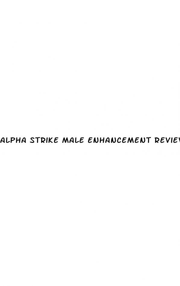 alpha strike male enhancement reviews