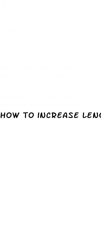 how to increase length of penis