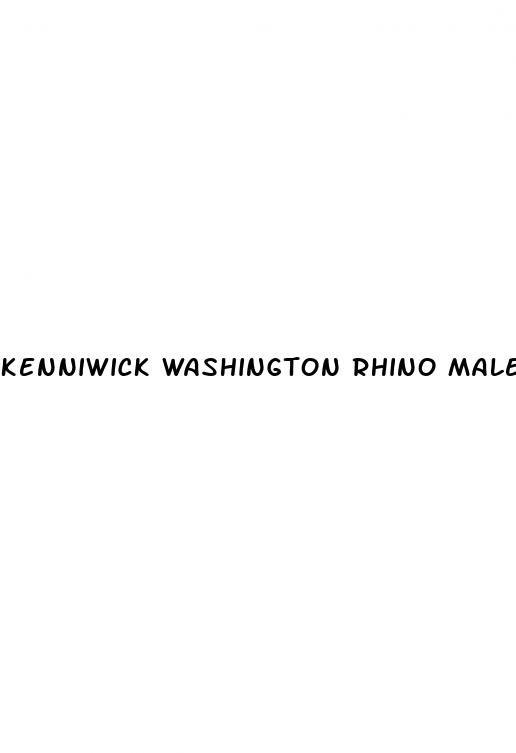kenniwick washington rhino male enhancements