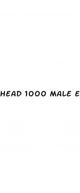 head 1000 male enhancement