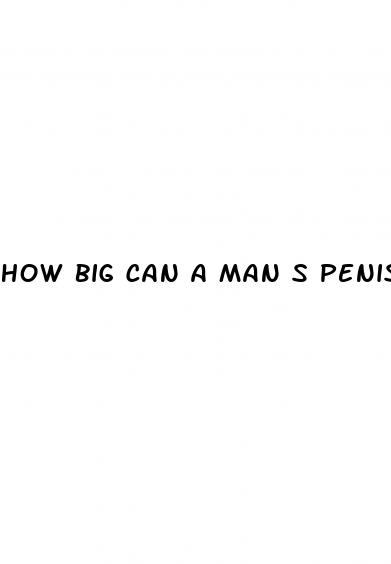 how big can a man s penis be