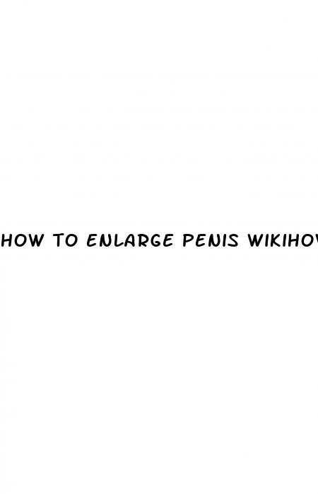 how to enlarge penis wikihow