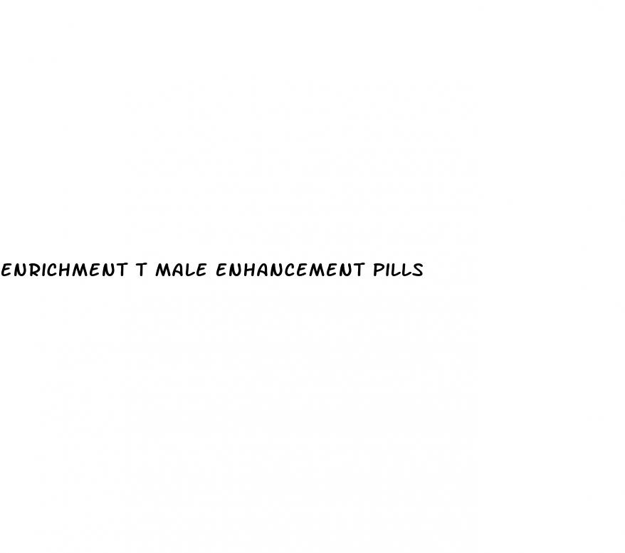 enrichment t male enhancement pills