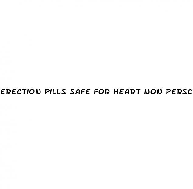 erection pills safe for heart non perscription