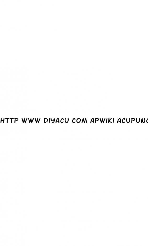 http www diyacu com apwiki acupuncture points for penis enlargement html