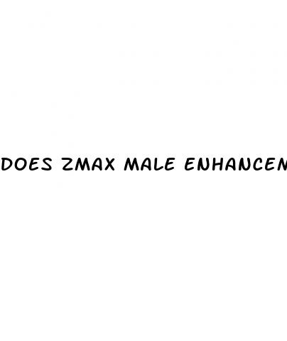 does zmax male enhancement work