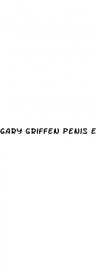 gary griffen penis enlargement
