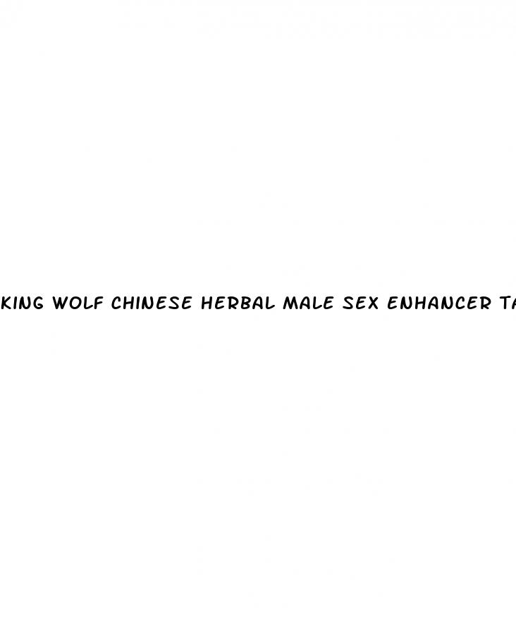 king wolf chinese herbal male sex enhancer tablets