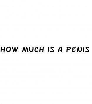how much is a penis enlargement uk