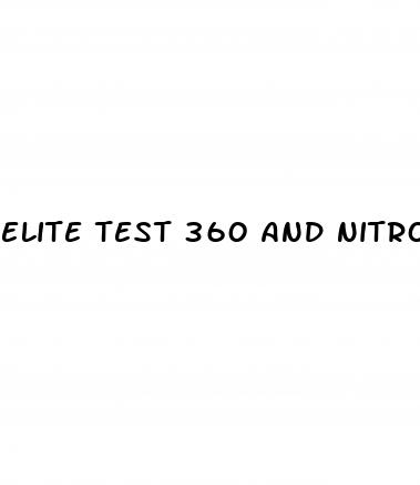 elite test 360 and nitroxin male enhancement