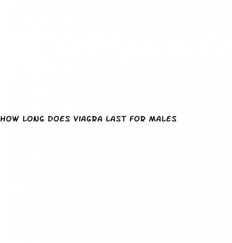 how long does viagra last for males