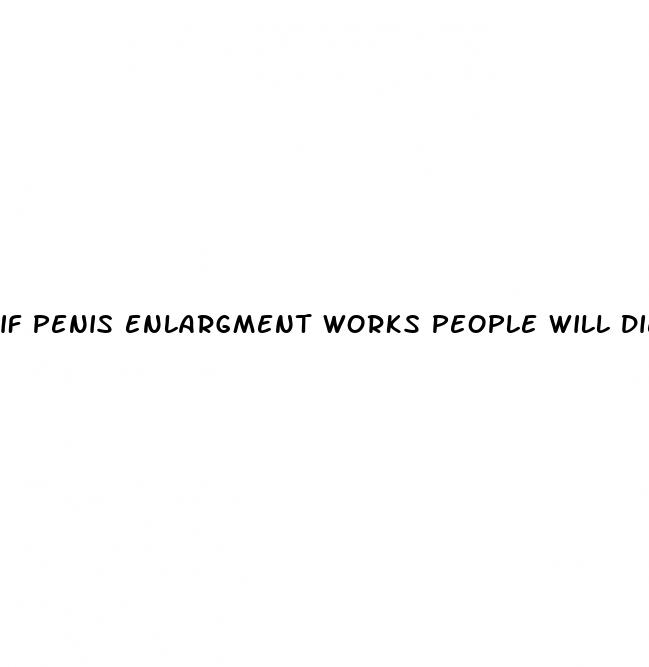 if penis enlargment works people will die
