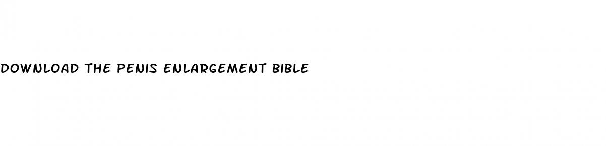 download the penis enlargement bible