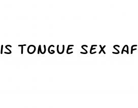 is tongue sex safe when on pill