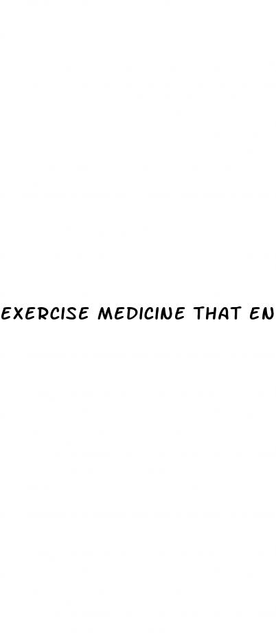 exercise medicine that enlarges penis