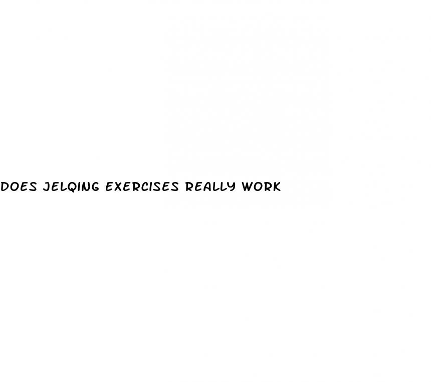 does jelqing exercises really work