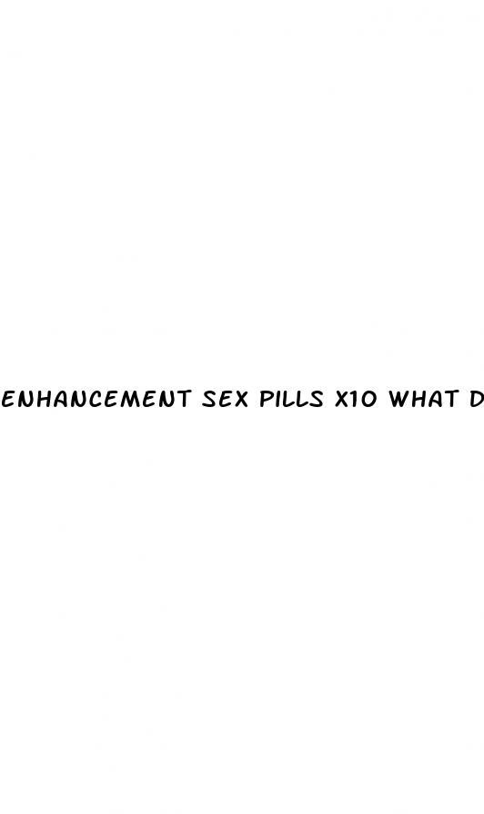 enhancement sex pills x10 what does it mean in text