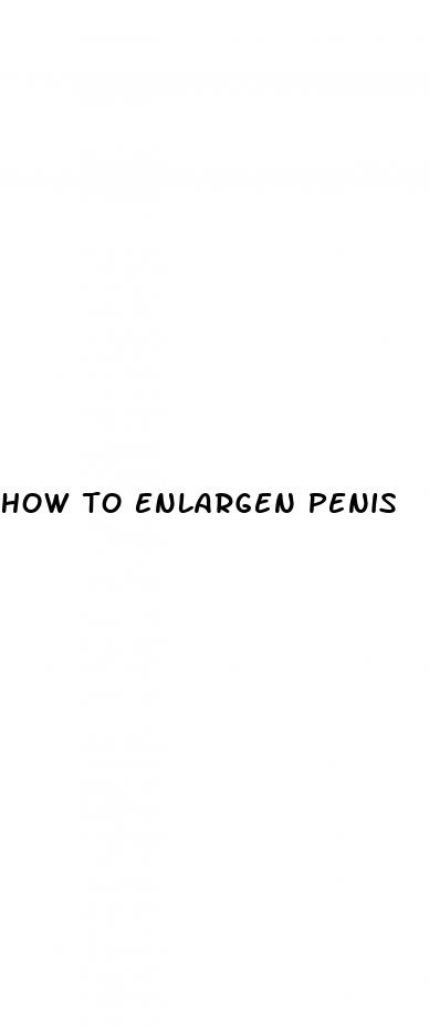 how to enlargen penis