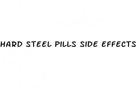 hard steel pills side effects