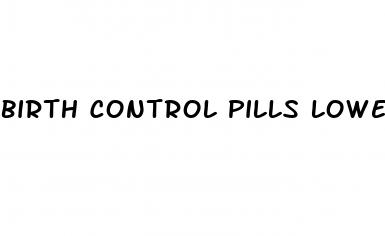 birth control pills lower sex drive