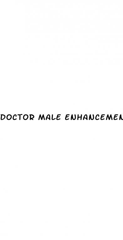 doctor male enhancement pills
