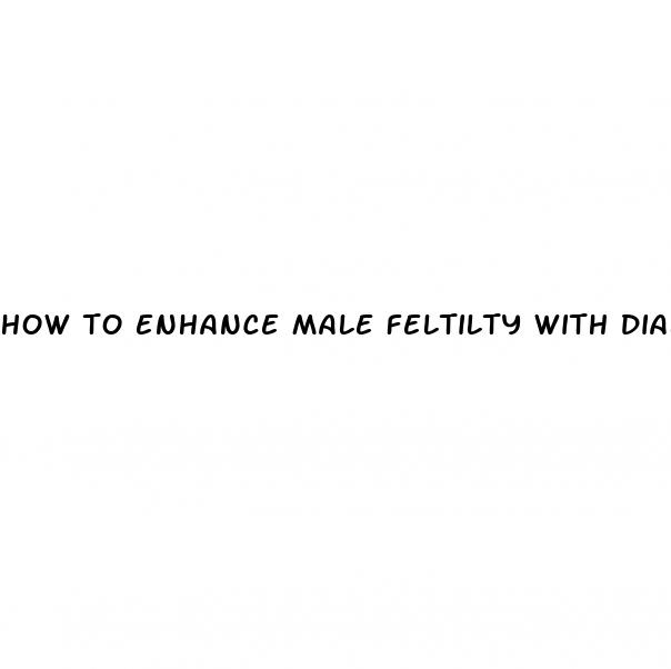how to enhance male feltilty with diabetes