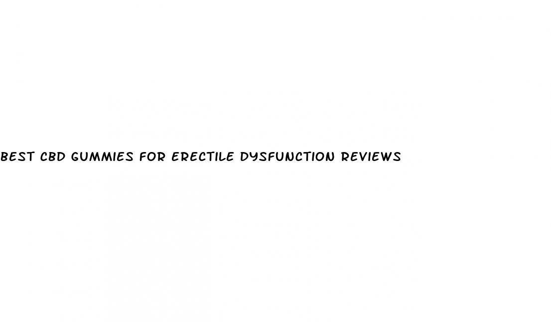 best cbd gummies for erectile dysfunction reviews