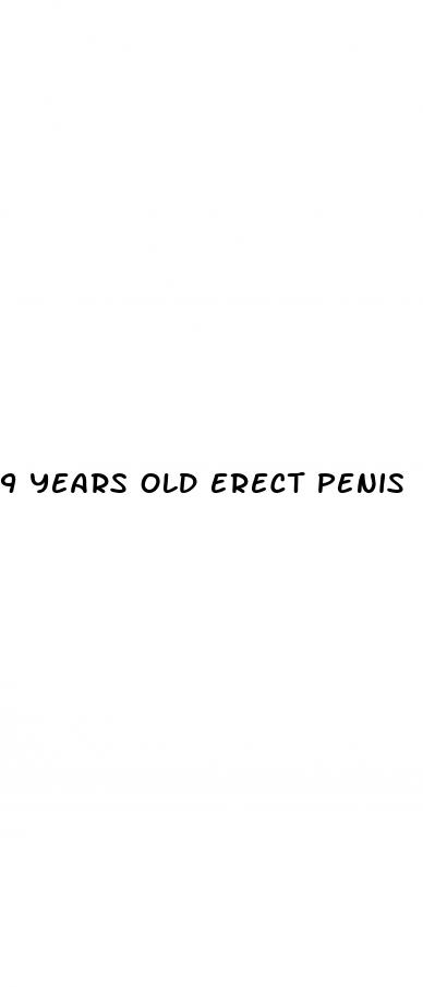 9 years old erect penis