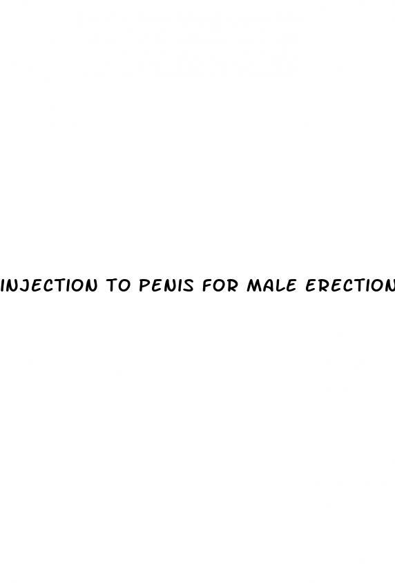 injection to penis for male erection